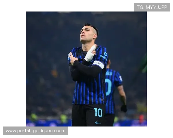 国际米兰锋线状态回暖，劳塔罗欧冠4球后迎战黑马